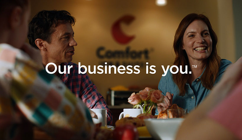 This year, the "Our Business is You" television spots will feature the newly transformed Comfort hotel brand.