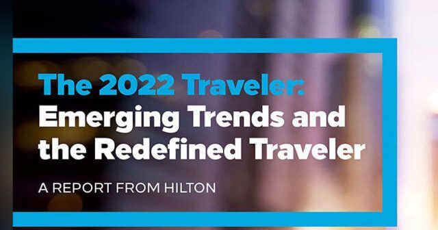 Hilton Global Trends Report reveals surprising ways the pandemic changed people