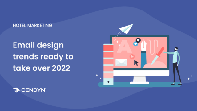 Hotel email marketing: Email design trends ready to take over 2022